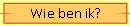 Wie ben ik?